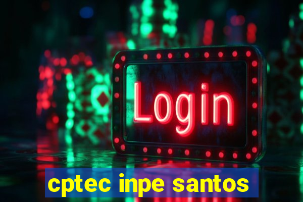 cptec inpe santos